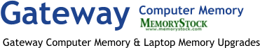 Upgrade Gateway Computer Memory RAM, Gateway Server RAM & Gateway Laptop Memory Upgrades
